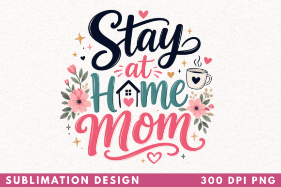Creative Design Asset: Stay at Home Mom T-shirt PNG